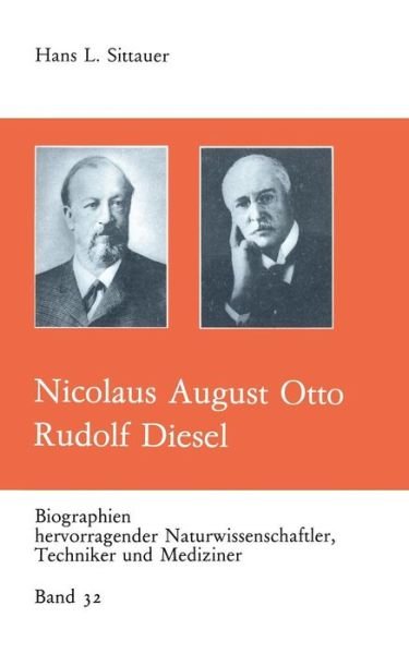 Nicolaus August Otto Rudolf Diesel - Biographien Hevorragender Naturwissenschaftler, Techniker Un - Hans L Sittauer - Bøger - Vieweg+teubner Verlag - 9783322007629 - 21. marts 2014