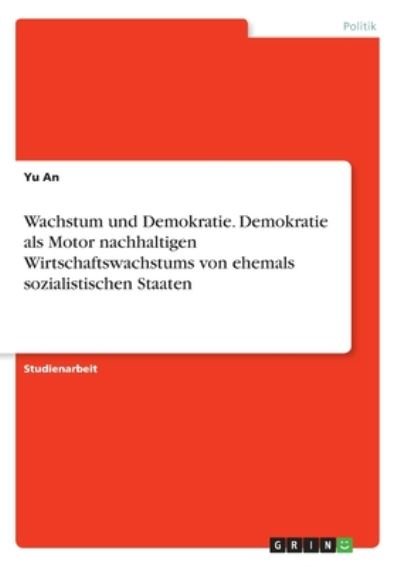 Cover for An · Wachstum und Demokratie. Demokratie (Bok)
