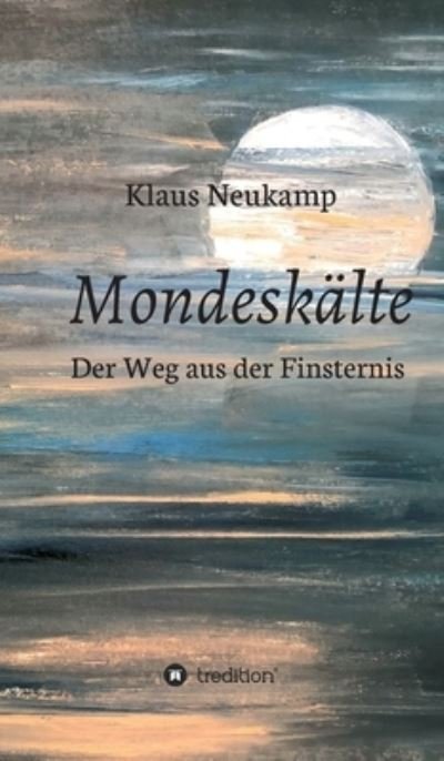 Mondeskälte - Neukamp - Bøger -  - 9783347183629 - 30. november 2020