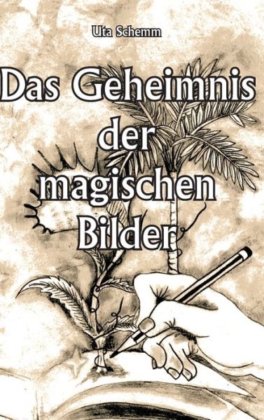 Cover for Uta Schemm · Das Geheimnis der magischen Bilder (Gebundenes Buch) (2021)