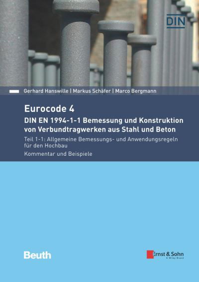 Cover for Hanswille, Gerhard (Wuppertal) · Eurocode 4 DIN EN 1994-1-1 Bemessung und Konstruktion von Verbundtragwerken aus Stahl und Beton: Teil 1-1: Allgemeine Bemessungs- und Anwendungsregeln fur den Hochbau. Kommentar und Beispiele (Paperback Book) (2020)