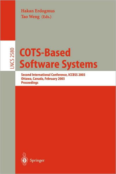 Cover for Hakan Erdogmus · Cots-based Software Systems: Second International Conference, Iccbss 2003 Ottawa, Canada, February 10-13, 2003 - Lecture Notes in Computer Science (Paperback Bog) (2003)