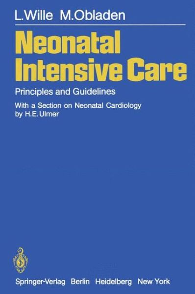 Cover for H. E. Ulmer · Neonatal Intensive Care: Principles and Guidelines (Paperback Book) [Softcover reprint of the original 1st ed. 1981 edition] (1981)