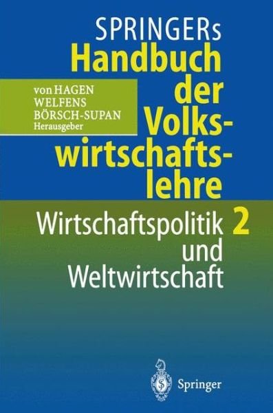 Cover for Jurgen Von Hagen · Springers Handbuch Der Volkswirtschaftslehre 2: Wirtschaftspolitik Und Weltwirtschaft (Taschenbuch) [1997 edition] (1996)
