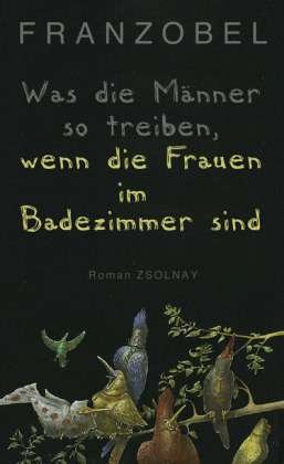 Cover for Franzobel · Was die Männer so treiben (Book)