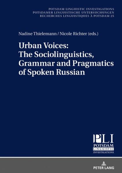 Cover for Thielemann · Urban Voices: The Sociolinguistics, Grammar and Pragmatics of Spoken Russian - Potsdam Linguistic Investigations / Potsdamer Linguistische Untersuchungen / Recherches Linguistiques a Potsdam (Hardcover Book) [New edition] (2019)