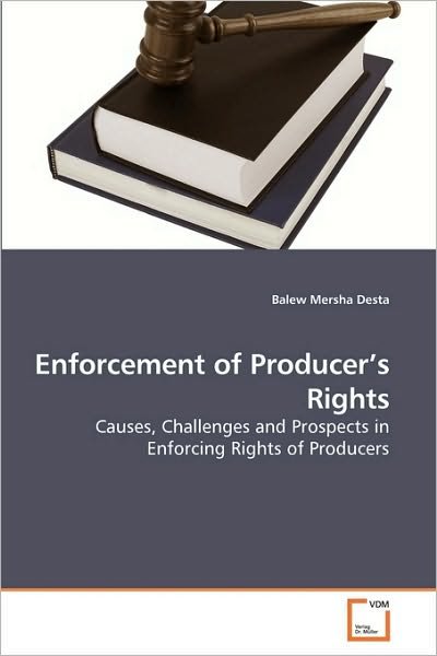 Cover for Balew Mersha Desta · Enforcement of Producer's Rights: Causes, Challenges and Prospects in Enforcing Rights of Producers (Paperback Book) (2010)