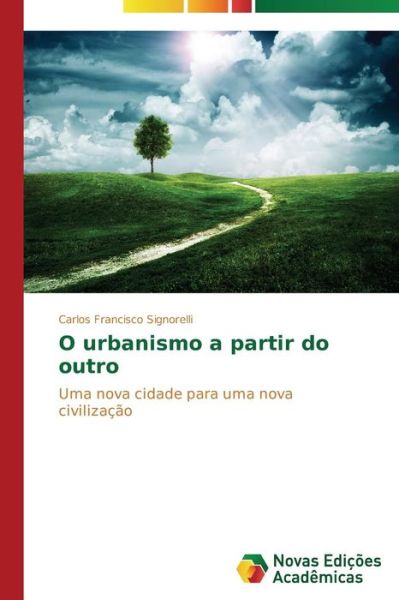 Cover for Carlos Francisco Signorelli · O Urbanismo a Partir Do Outro (Paperback Book) [Portuguese edition] (2014)