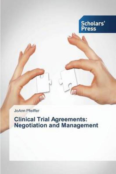 Cover for Joann Pfeiffer · Clinical Trial Agreements: Negotiation and Management (Paperback Book) (2014)