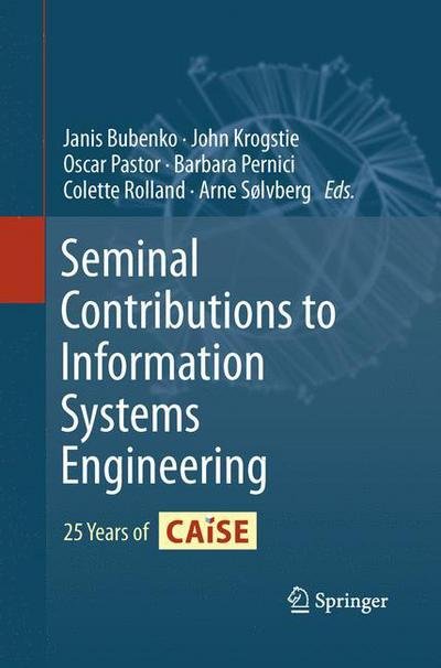 Cover for Bubenko, Janis, Jr. · Seminal Contributions to Information Systems Engineering: 25 Years of CAiSE (Paperback Book) [2013 edition] (2015)