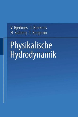 Cover for V Bjerknes · Physikalische Hydrodynamik: Mit Anwendung Auf Die Dynamische Meteorologie (Paperback Book) [1933 edition] (1933)