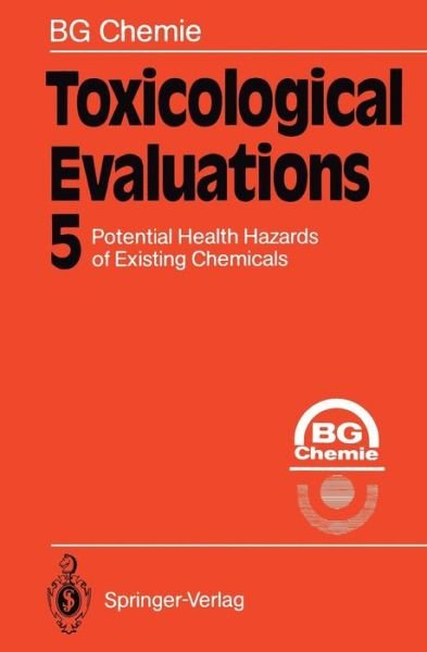 Cover for BG Chemie · Toxicological Evaluations: Potential Health Hazards of Existing Chemicals - Toxicological Evaluations (Paperback Book) [Softcover reprint of the original 1st ed. 1993 edition] (2011)