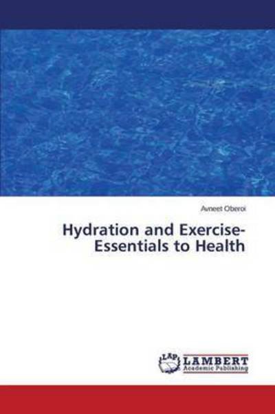 Cover for Oberoi Avneet · Hydration and Exercise-essentials to Health (Pocketbok) (2015)