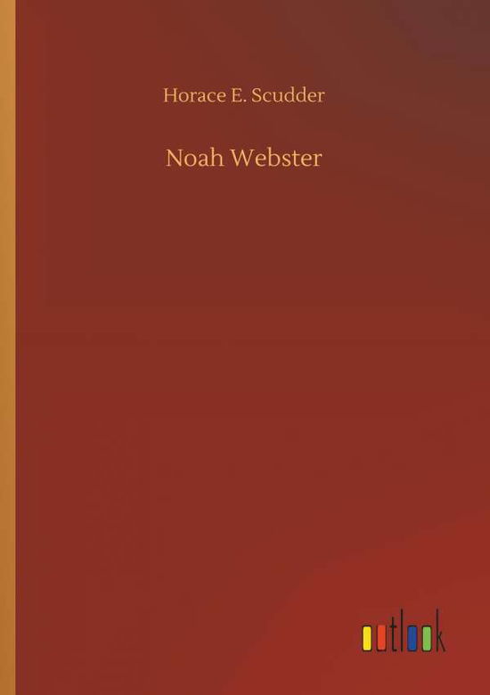 Cover for Horace E Scudder · Noah Webster (Paperback Book) (2018)