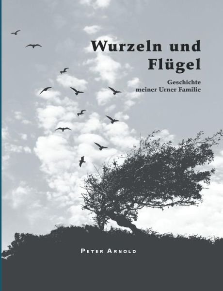 Cover for Arnold · Wurzeln und Flügel (Book) (2017)