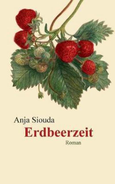 Cover for Anja Siouda · Erdbeerzeit (Taschenbuch) (2017)
