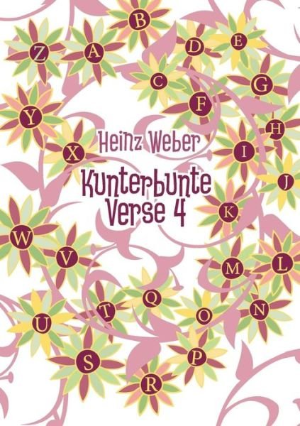 Heinz Weber · Kunterbunte Verse 4 (Paperback Book) (2019)