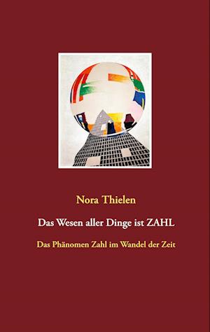 Cover for Nora Thielen · Das Wesen aller Dinge ist Zahl (Paperback Book) (2021)