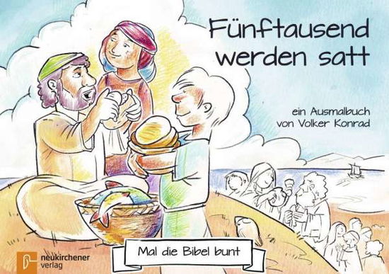 Mal die Bibel bunt - Fünftausend - Konrad - Books -  - 9783761565629 - 