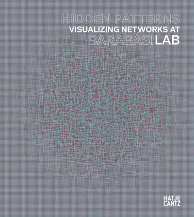 Cover for Alanna Stand · Hidden Patterns: Visualizing Networks at BarabasiLab (Hardcover Book) (2020)