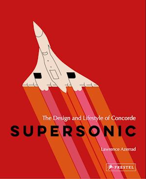 Cover for Lawrence Azerrad · Supersonic: The Design and Lifestyle of Concorde (Hardcover Book) (2025)