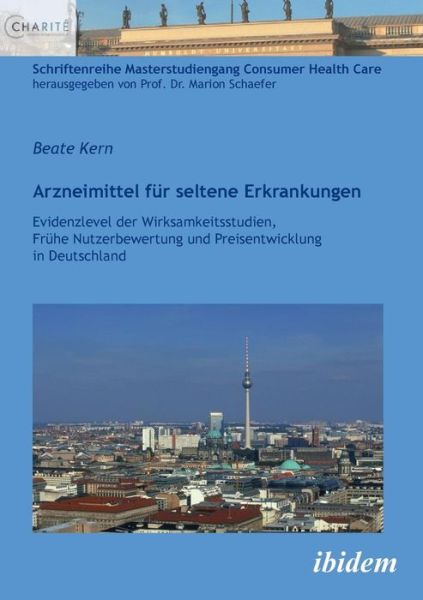 Cover for Beate Kern · Arzneimittel f r seltene Erkrankungen. Evidenzlevel der Wirksamkeitsstudien, Fr he Nutzenbewertung und Preisentwicklung in Deutschland (Paperback Book) (2014)