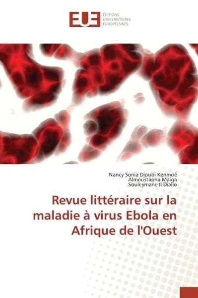 Cover for Djoubi Kenmoe Nancy Sonia · Revue Litteraire Sur La Maladie a Virus Ebola en Afrique De L'ouest (Paperback Bog) (2018)