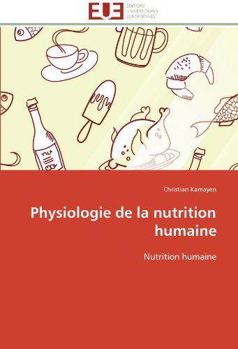 Cover for Christian Kamayen · Physiologie De La Nutrition Humaine (Paperback Book) [French edition] (2018)