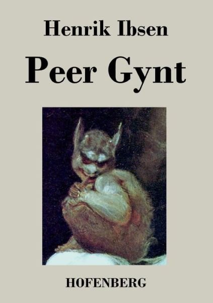 Peer Gynt - Henrik Ibsen - Boeken - Hofenberg - 9783843029629 - 19 januari 2016