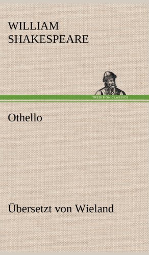 Othello (Ubersetzt Von Wieland) (German Edition) - William Shakespeare - Books - TREDITION CLASSICS - 9783847261629 - May 12, 2012