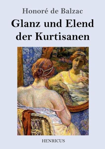 Cover for Honore de Balzac · Glanz und Elend der Kurtisanen (Taschenbuch) (2018)