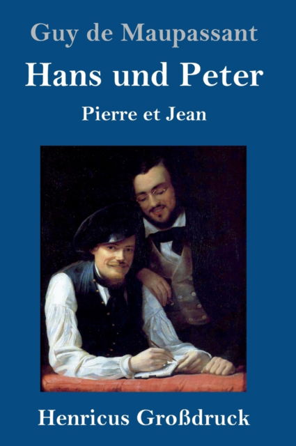 Cover for Guy de Maupassant · Hans und Peter (Grossdruck) (Innbunden bok) (2019)