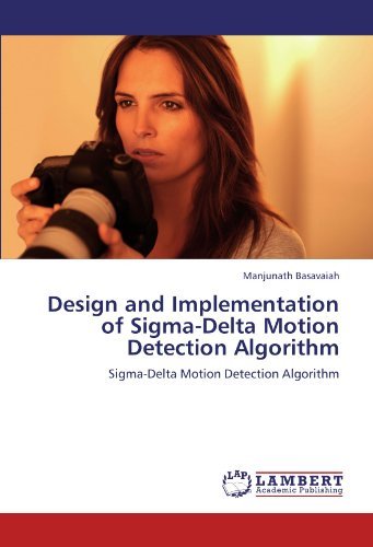 Manjunath Basavaiah · Design and Implementation of Sigma-delta Motion Detection Algorithm (Paperback Bog) (2012)