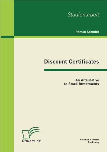 Discount Certificates: An Alternative to Stock Investments - Roman Schmidt - Books - Bachelor + Master Publishing - 9783863410629 - June 10, 2011