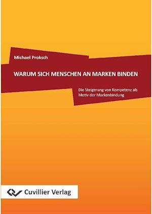 Cover for Michael Prokosch · Warum sich Menschen an Marken binden. Die Steigerung von Kompetenz als Motiv von Markenbindungen (Paperback Book) (2012)