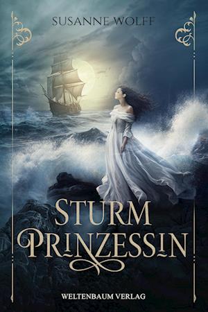 Sturmprinzessin - Susanne Wolff - Books - Weltenbaum Verlag - 9783949640629 - February 2, 2024