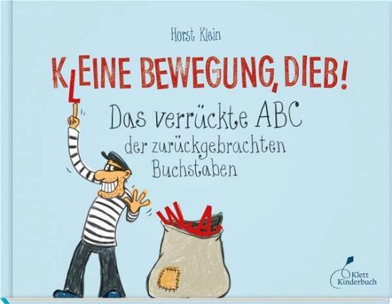 Cover for Klein · K (l)eine Bewegung, Dieb! (Book)