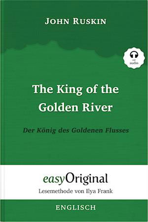 Cover for John Ruskin · The King of the Golden River / Der König des Goldenen Flusses (Buch + Audio-CD) - Lesemethode von Ilya Frank - Zweisprachige Ausgabe Englisch-Deutsch (Buch) (2023)