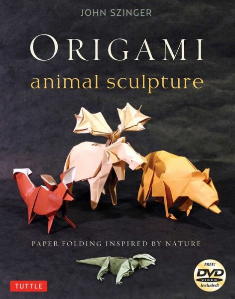 Cover for John Szinger · Origami Animal Sculpture: Paper Folding Inspired by Nature: Fold and Display Intermediate to Advanced Origami Art (Origami Book with 22 Models and Online Video Instructions) (Paperback Bog) (2014)