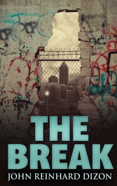 The Break - John Reinhard Dizon - Kirjat - Next Chapter - 9784824122629 - tiistai 11. tammikuuta 2022