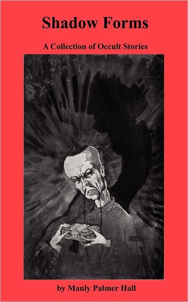 Cover for Manly Palmer Hall · Shadow Forms a Collection of Occult Stories (Paperback Book) (2012)