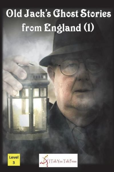 Cover for I Talk You Talk Press · Old Jack's Ghost Stories from England (1) (Paperback Book) (2018)
