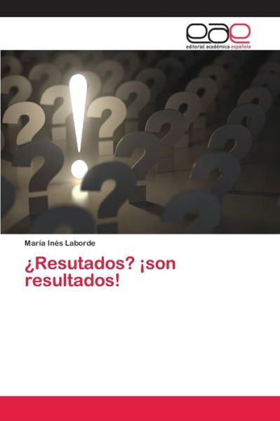 Cover for Laborde · ¿Resutados? ¡son resultados! (Book) (2018)