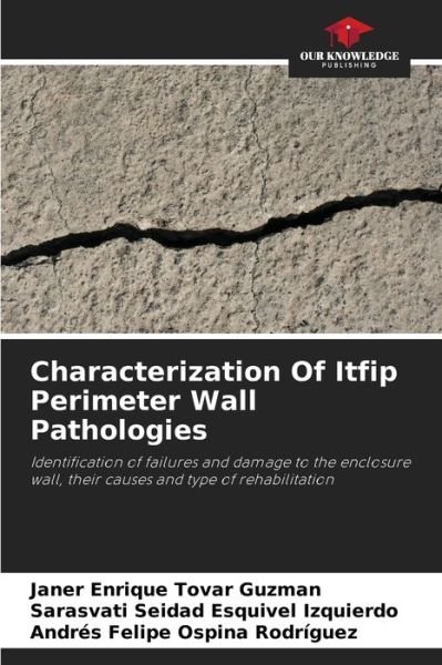 Cover for Janer Enrique Tovar Guzman · Characterization Of Itfip Perimeter Wall Pathologies (Paperback Bog) (2023)