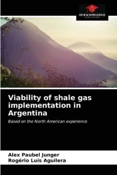 Cover for Alex Paubel Junger · Viability of shale gas implementation in Argentina (Paperback Book) (2021)