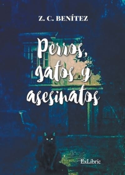 Cover for José Carlos Benítez Benítez · Perros, gatos y asesinatos (Paperback Book) (2021)