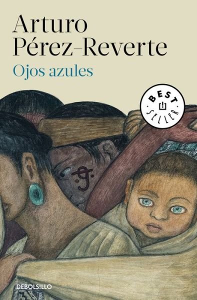 Cover for Arturo Perez-Reverte · Ojos azules / Blue Eyes (Taschenbuch) (2017)