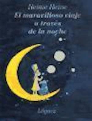 Cover for Helme Heine · Maravilloso Viaje a Traves De La Noche / Pd. (Hardcover Book) (2005)