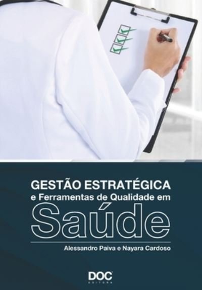 Cover for Nayara Cardoso · Gestao Estrategica E Ferramentas de Qualidade Em Saude (Paperback Bog) (2012)