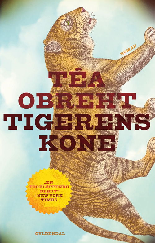 Cover for Téa Obreht · Tigerens kone (Sewn Spine Book) [1. wydanie] (2012)